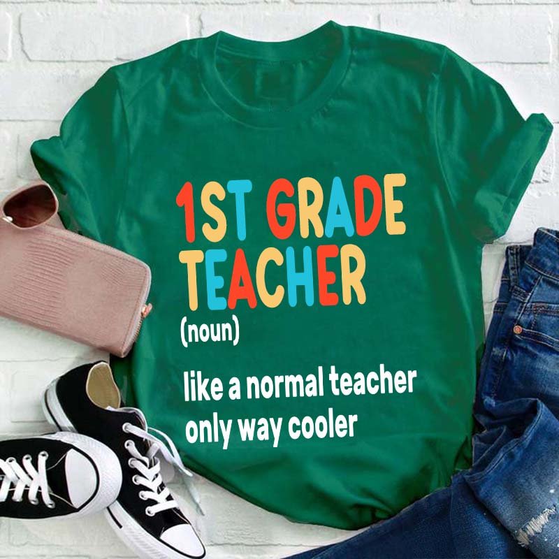 Personalized Grade 1st Grade Teacher Like A Normal Teacher Only Way Cooler Teacher T-Shirt