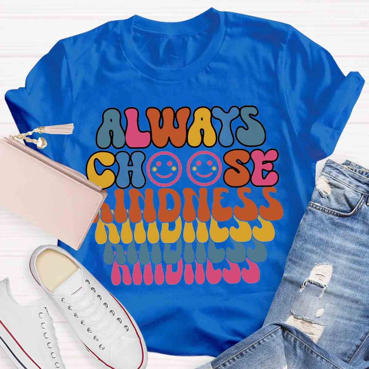 Always Choose Kindness T-Shirt