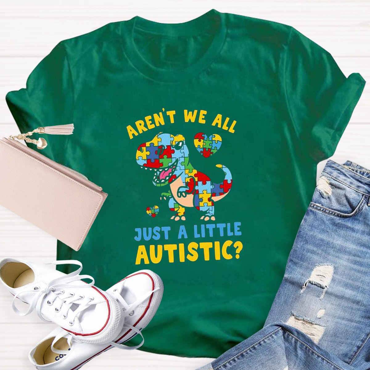 Aren't We All Just A Little Autistic Teacher Shirt