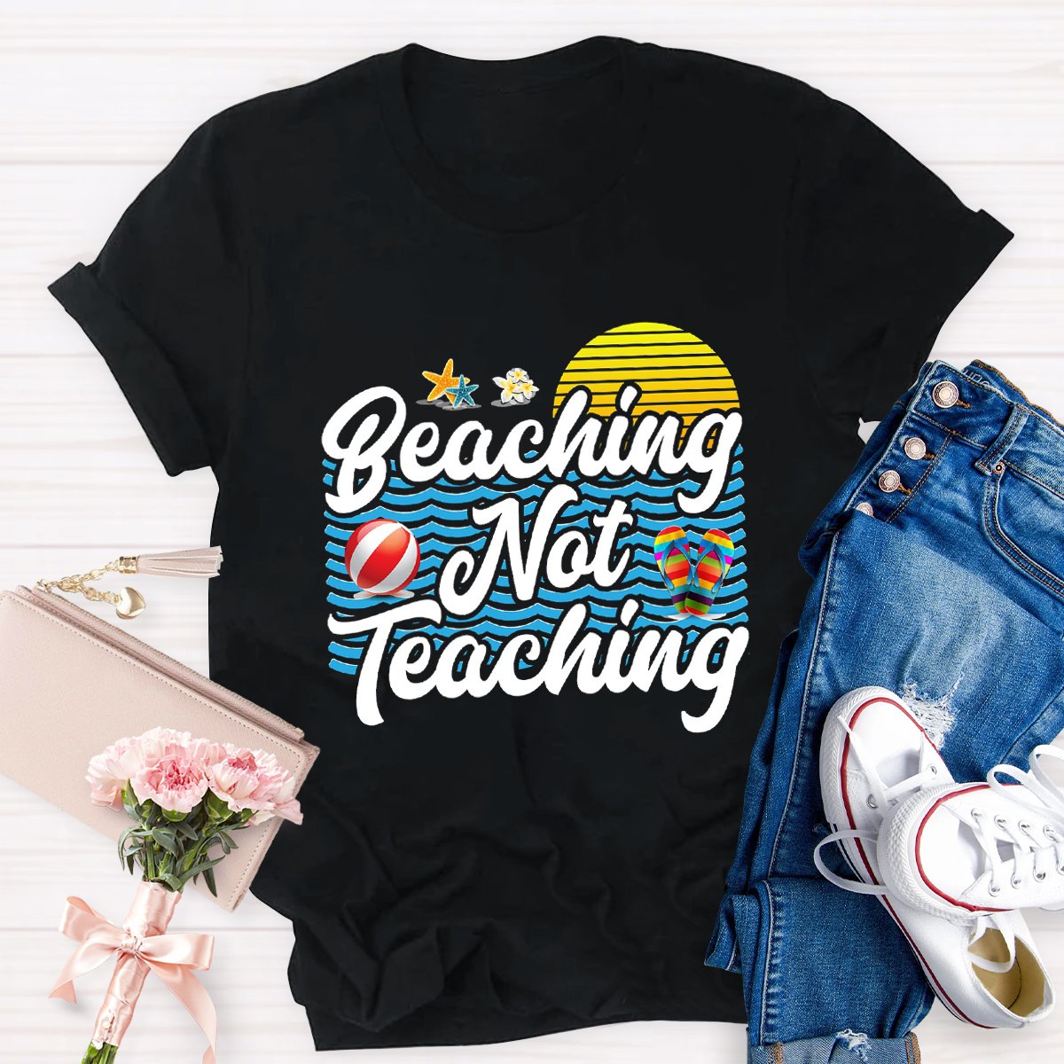 Beaching Not Teaching Teacher Shirt