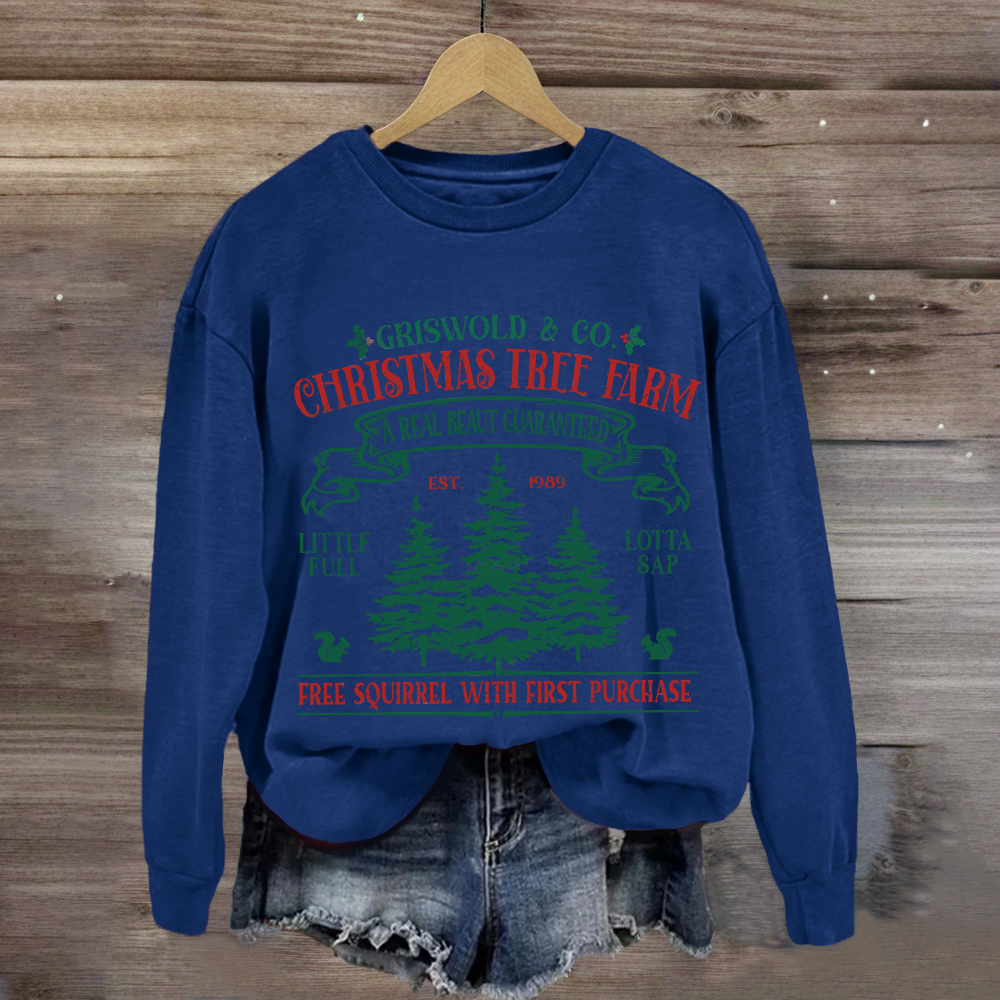 Christmas Tree Farm A Real Beauty Guaranteed Squirrel Sweatshirt