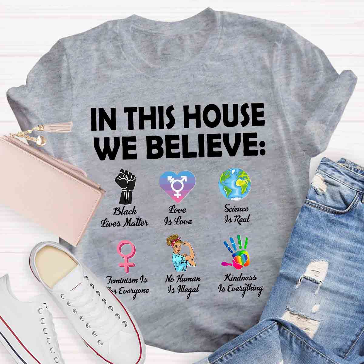 In This House We Believe Teacher T-Shirt