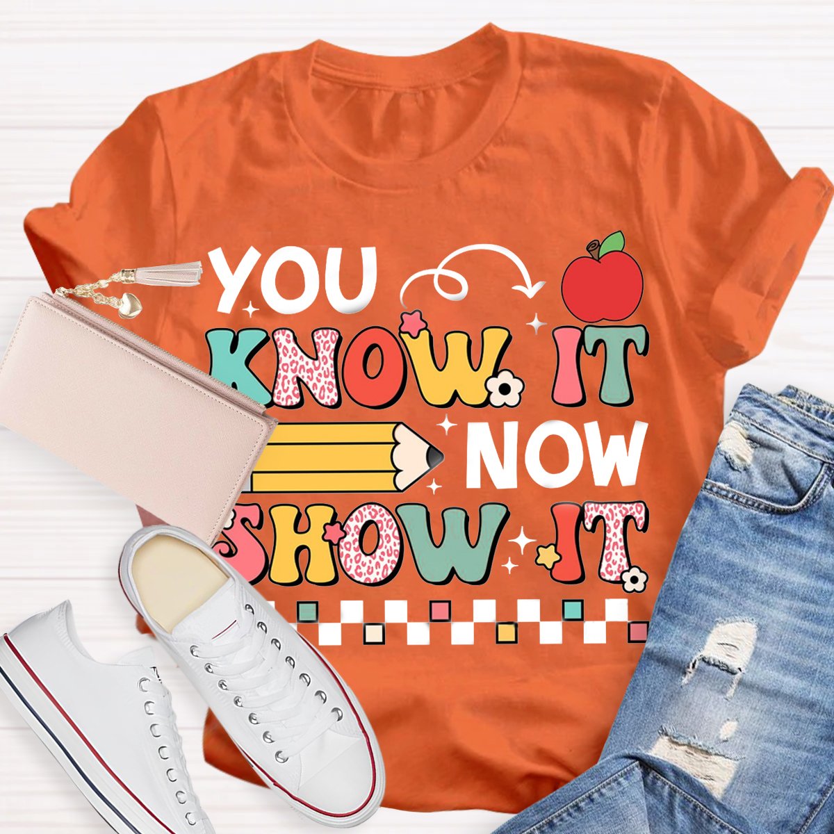 You Know It Now Show It, You're More Than A Test Score Teacher Test Day Shirt