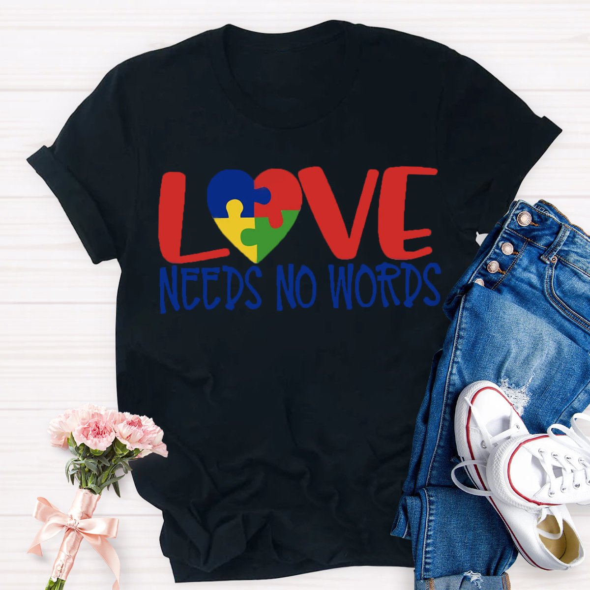 Love Needs No Words T-Shirt