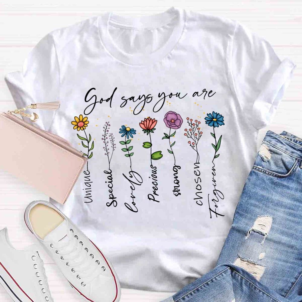 God Says You are Unique Lovely Special Precious Strong T-shirt