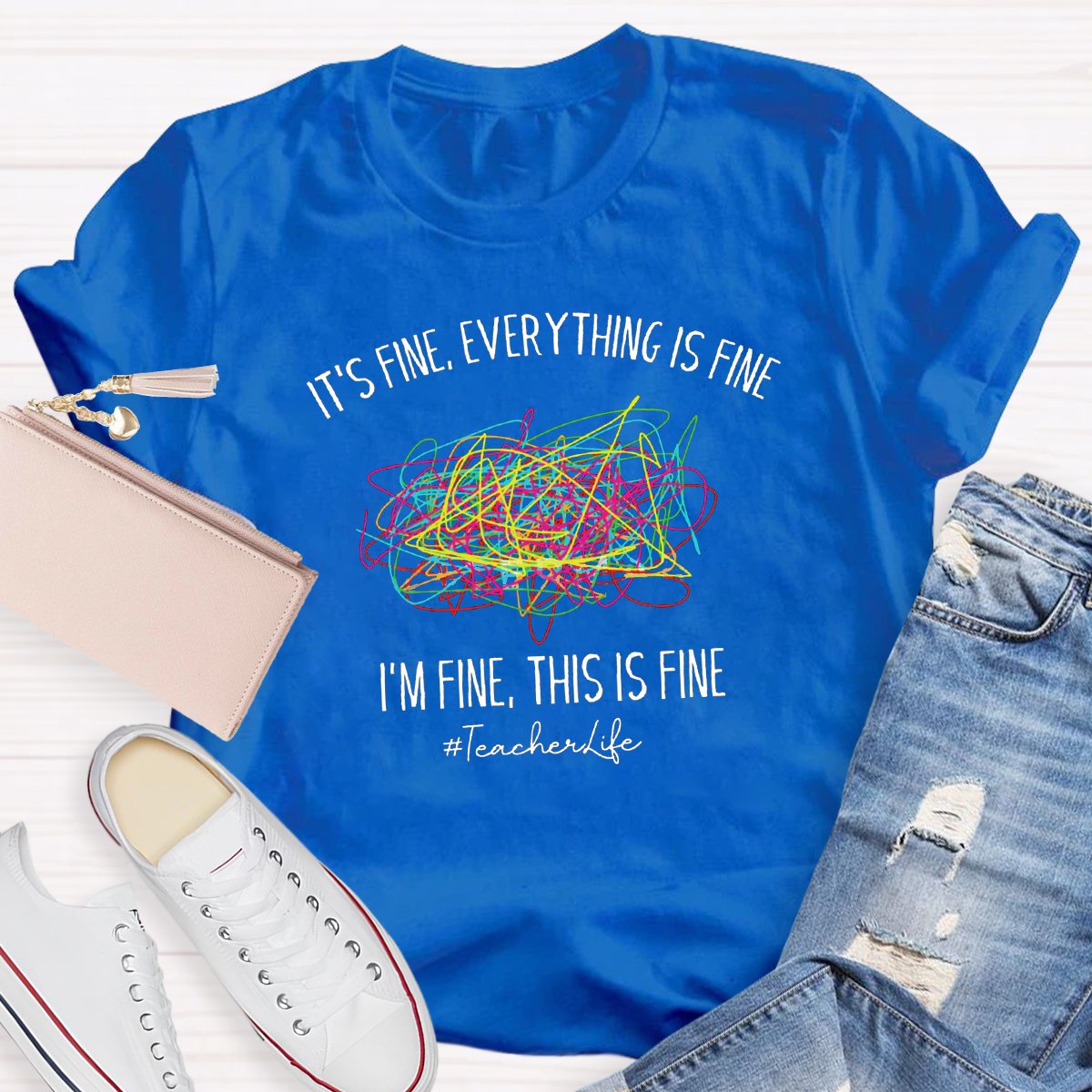 It's Fine, Everything Is Fine Teacher Shirt