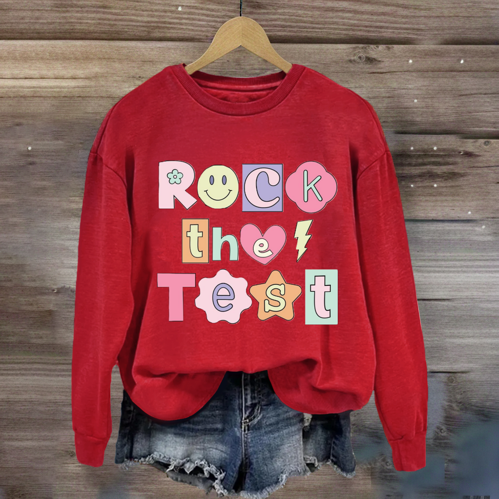 Rock the Test Testing Day Sweatshirt