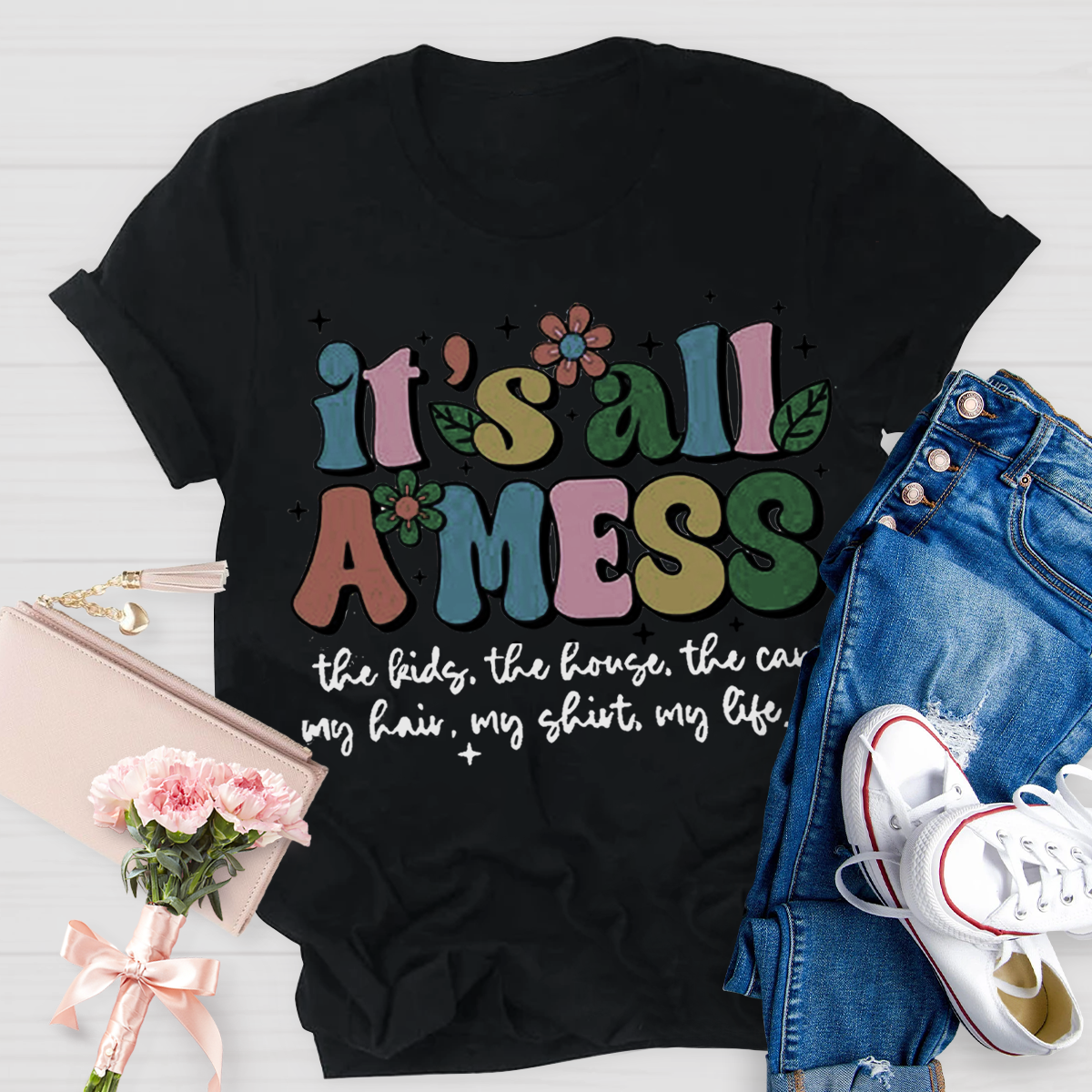 It's All A Mess Teacher T-Shirt