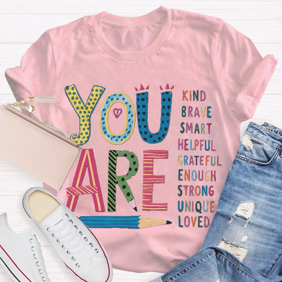 You are Kind Smart Brave Helpful Teacher Affirmation Shirt