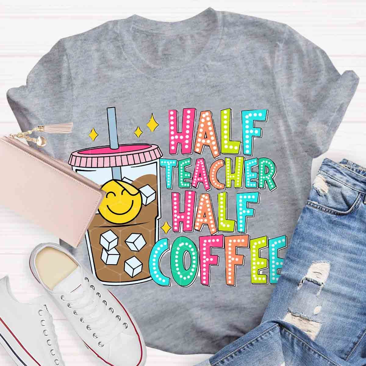 Half Teacher Half Coffee Teacher Dot Style Shirt