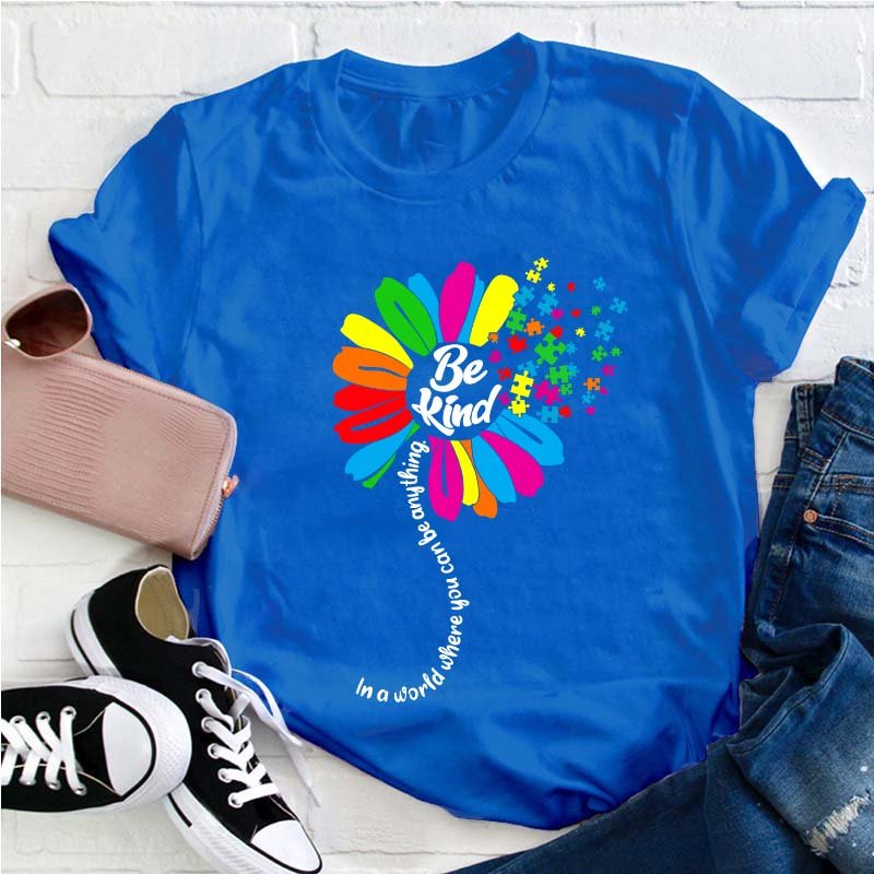 Be Kind In A Word Where You Can Be Anything Teacher T-Shirt