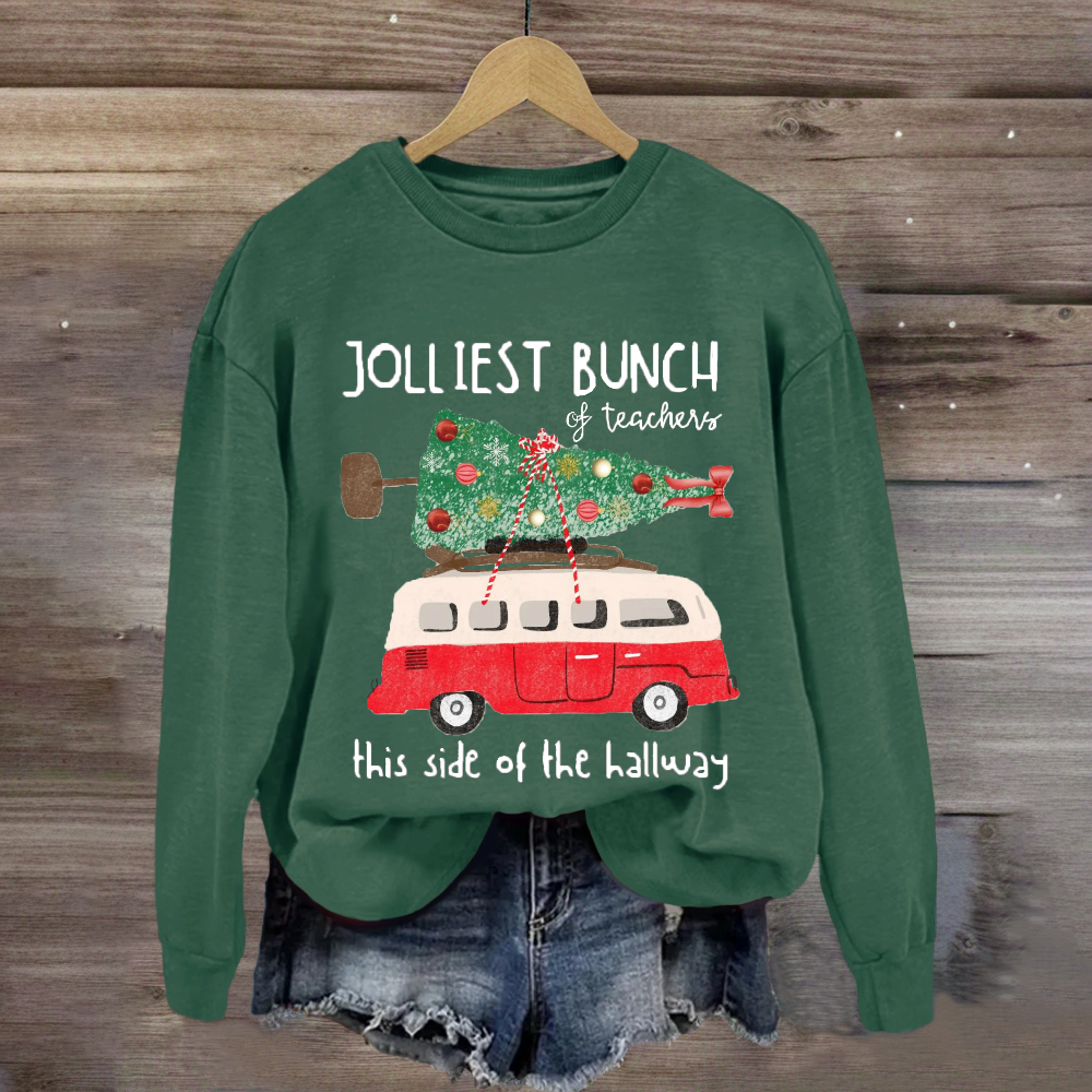 Jolliest Bunch Of Teachers This Side Of The Hallway Sweatshirt