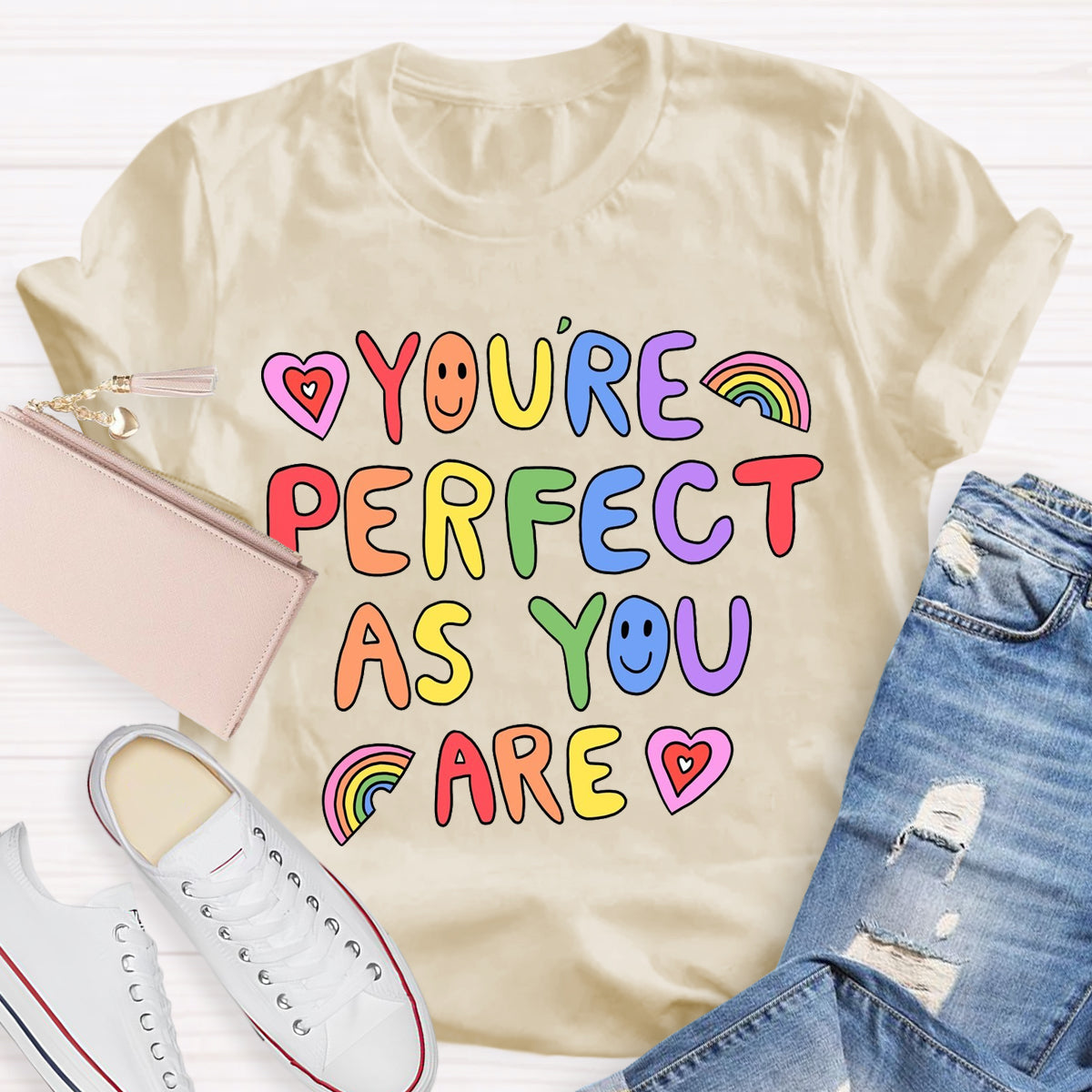 You're Perfect As You Are T-Shirt