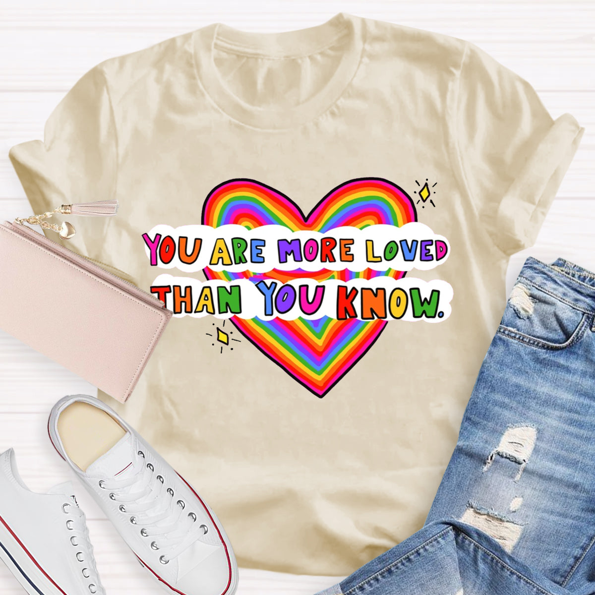 You Are More Loved Than You Know T-Shirt