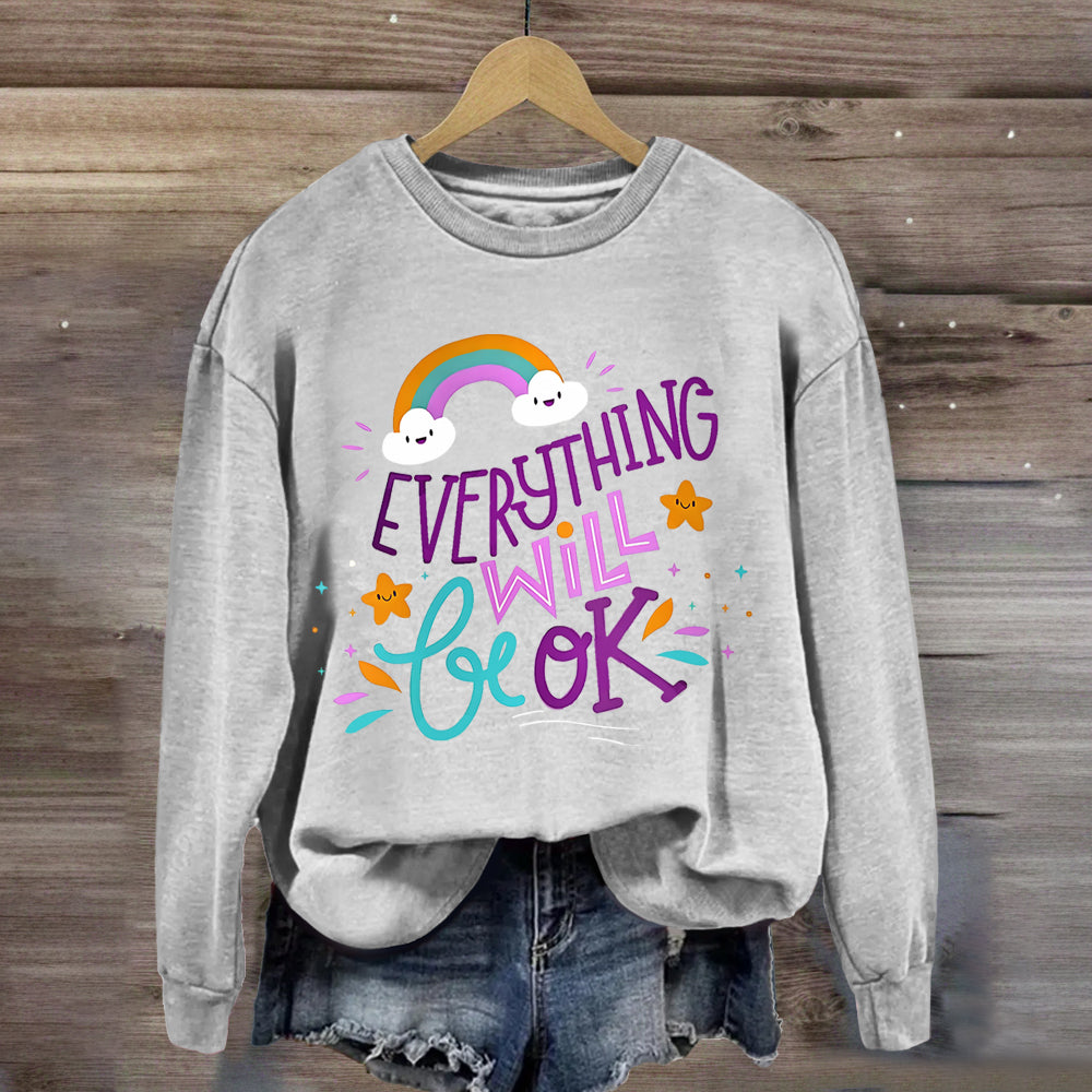 Everything Will Be Ok Rainbow Sweatshirt