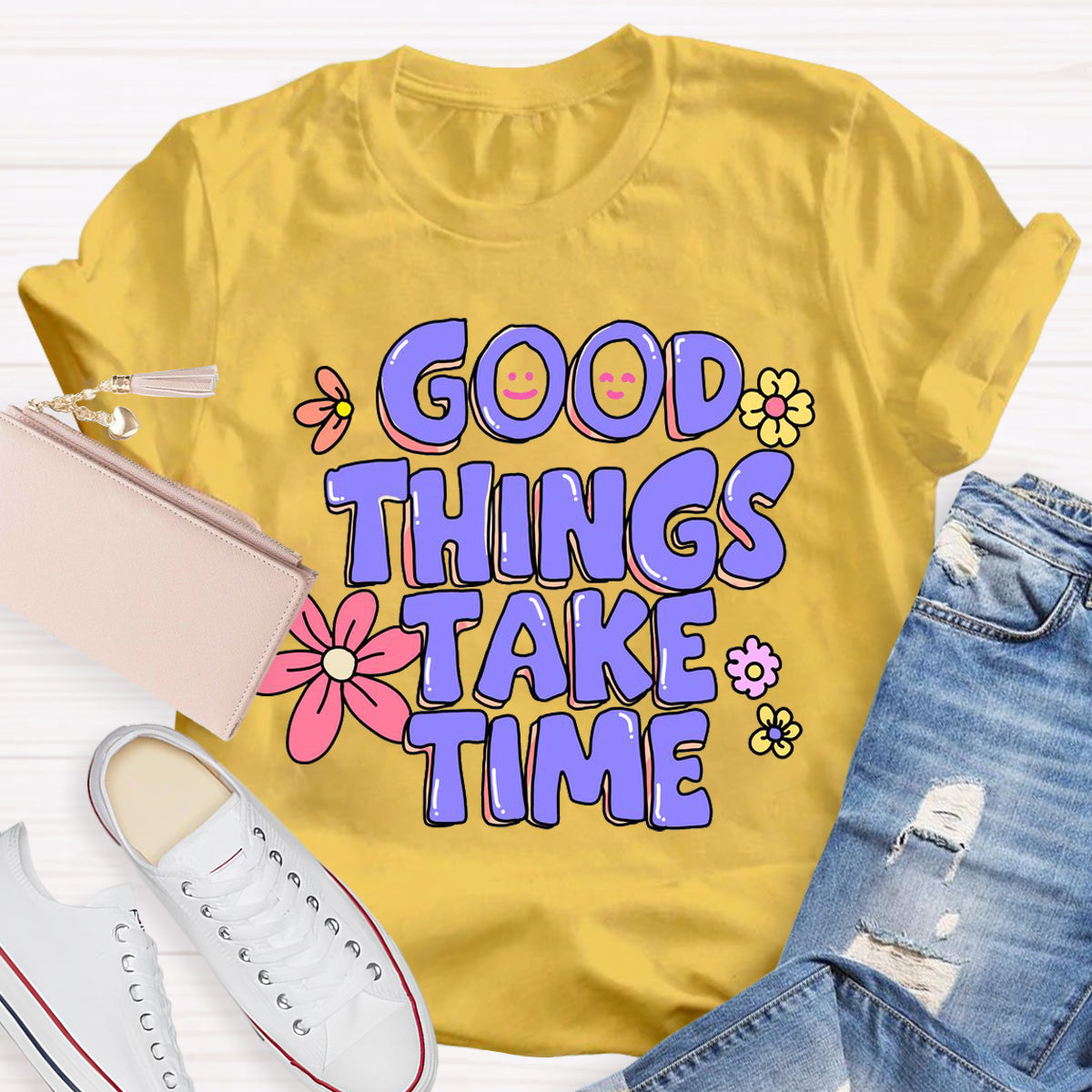 Good Things Take Time T-Shirt