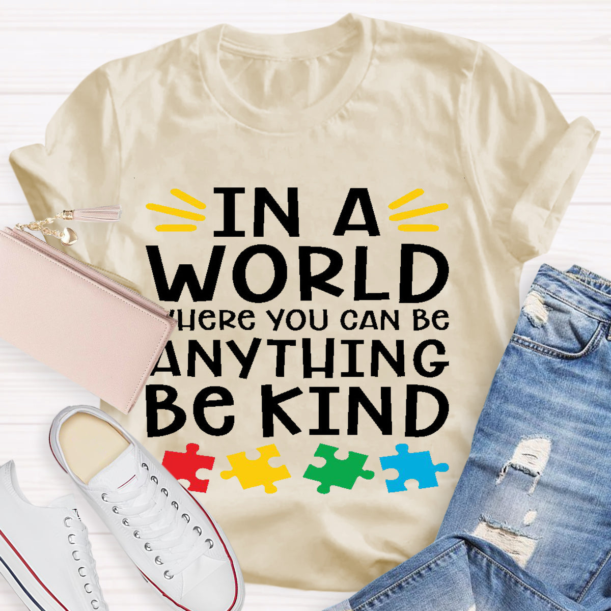 In A World Where You Can Be Anything Be Kind  Teacher T-Shirt