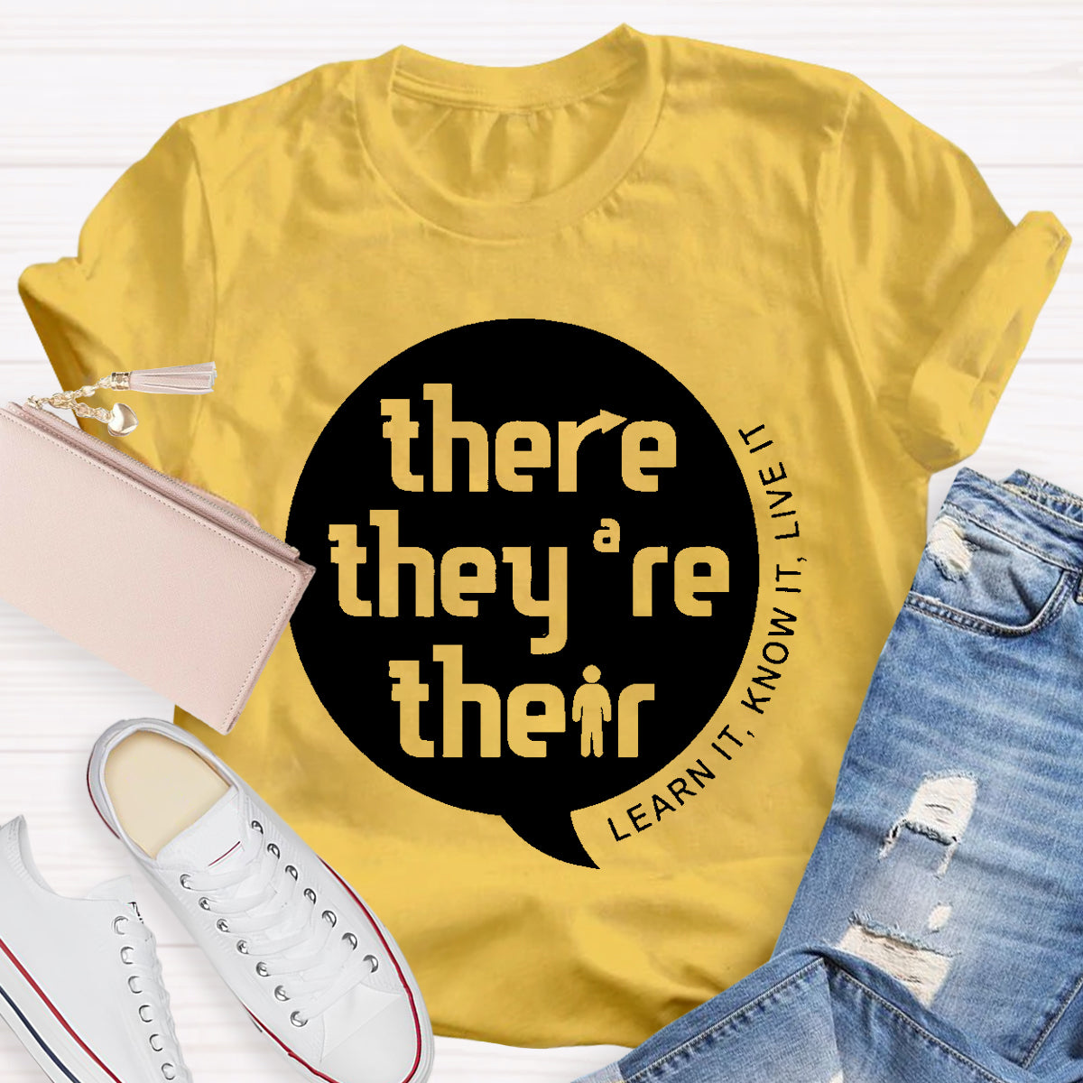 There They're Their Learn It Know It Live It English Grammar Teacher T-Shirt