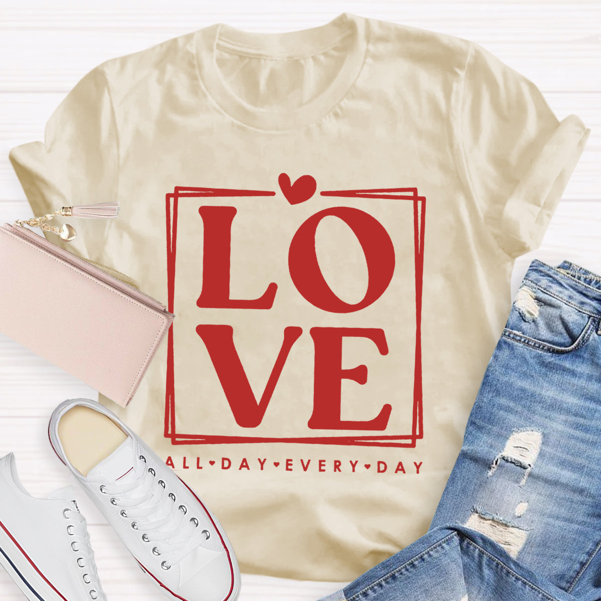 Love All Day Every Day T-Shirt