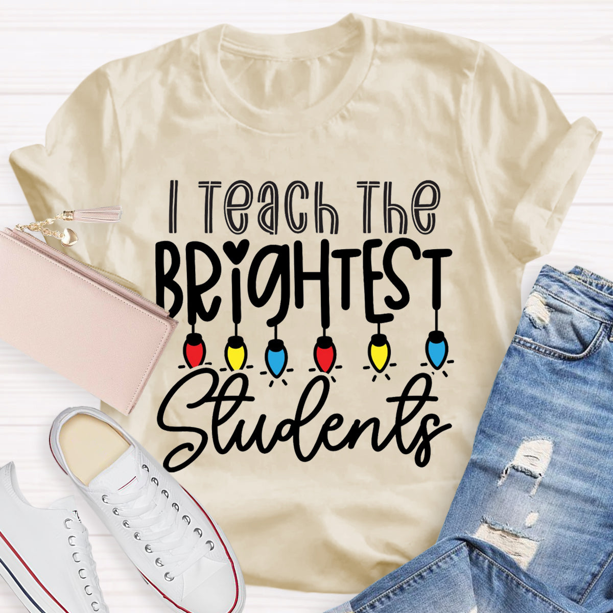 I Teach The Brightest Students Teacher T-Shirt