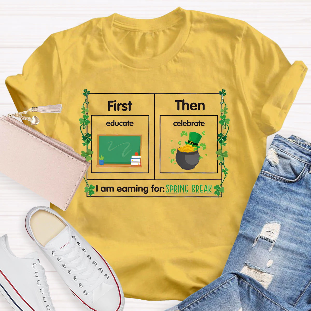 First Educate Then Celebrate I'M Learning For Spring Break T-Shirt