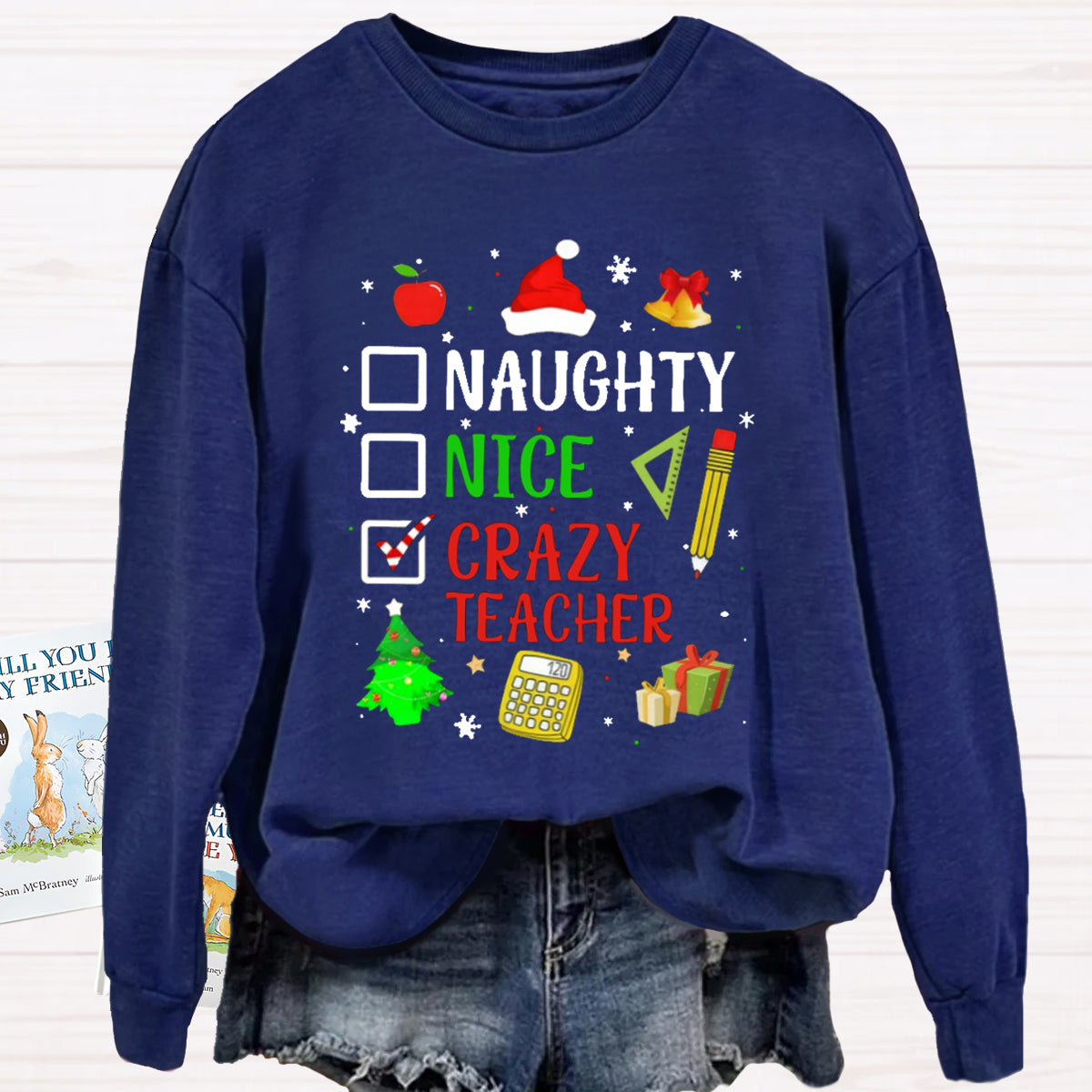 Naughty Nice Crazy Teacher Sweatshirt