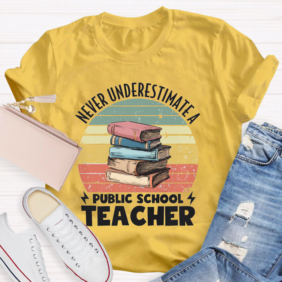 Never Underestimate A Public School Teacher T-Shirt