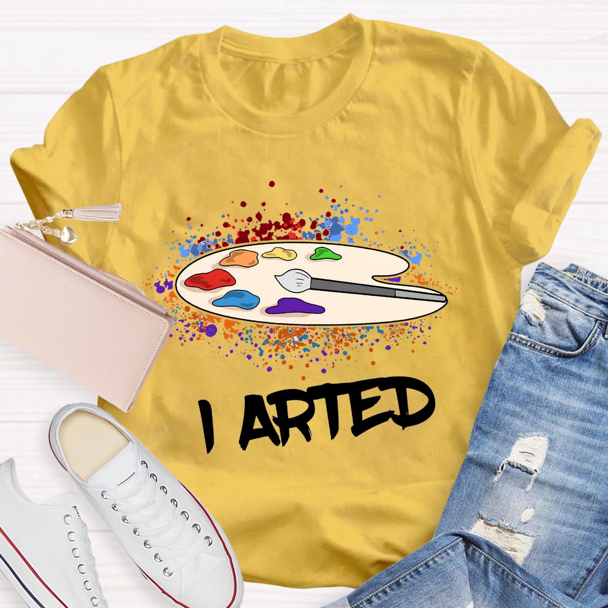 I Arted Teacher T-Shirt