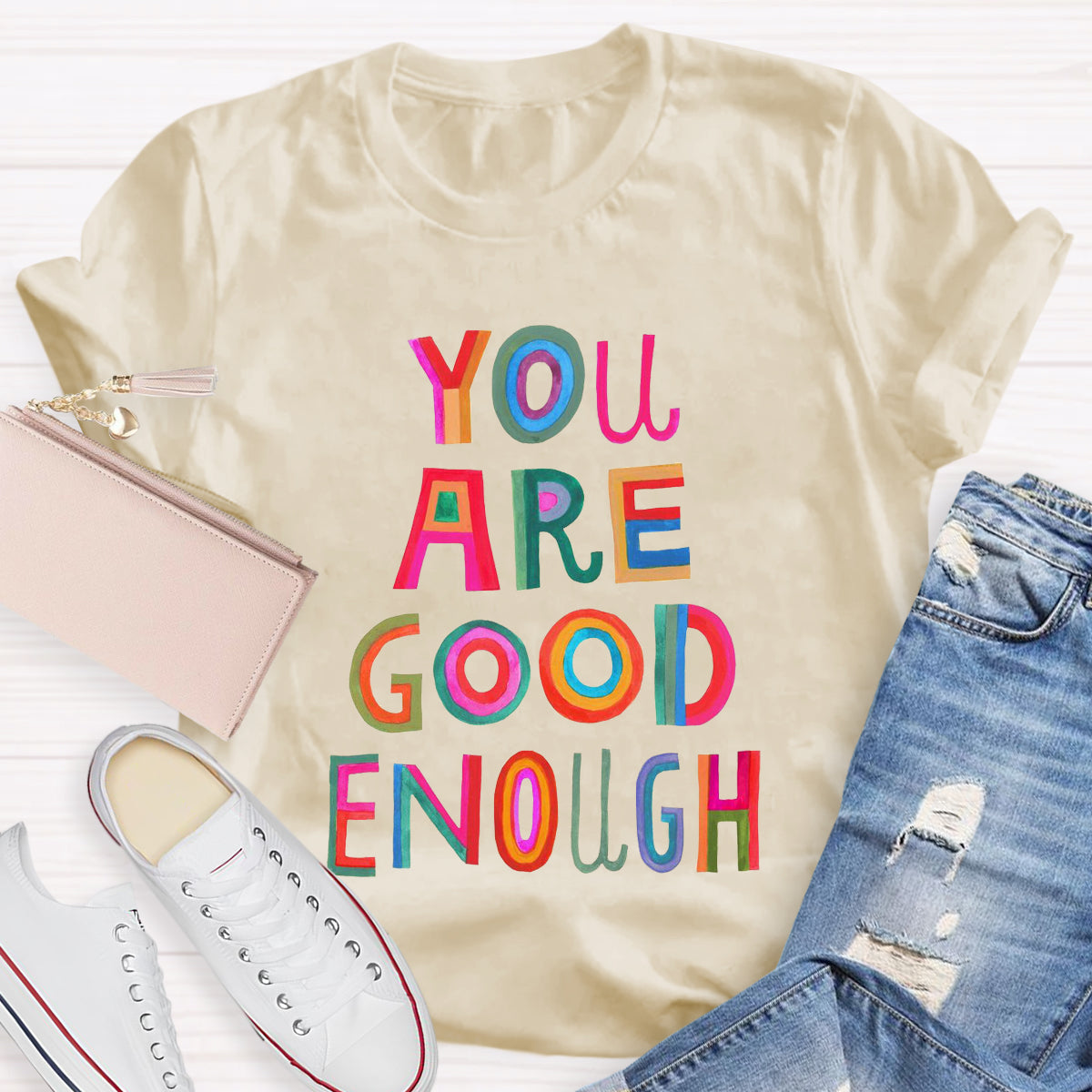 You Are Good Enough Teacher T-Shirt