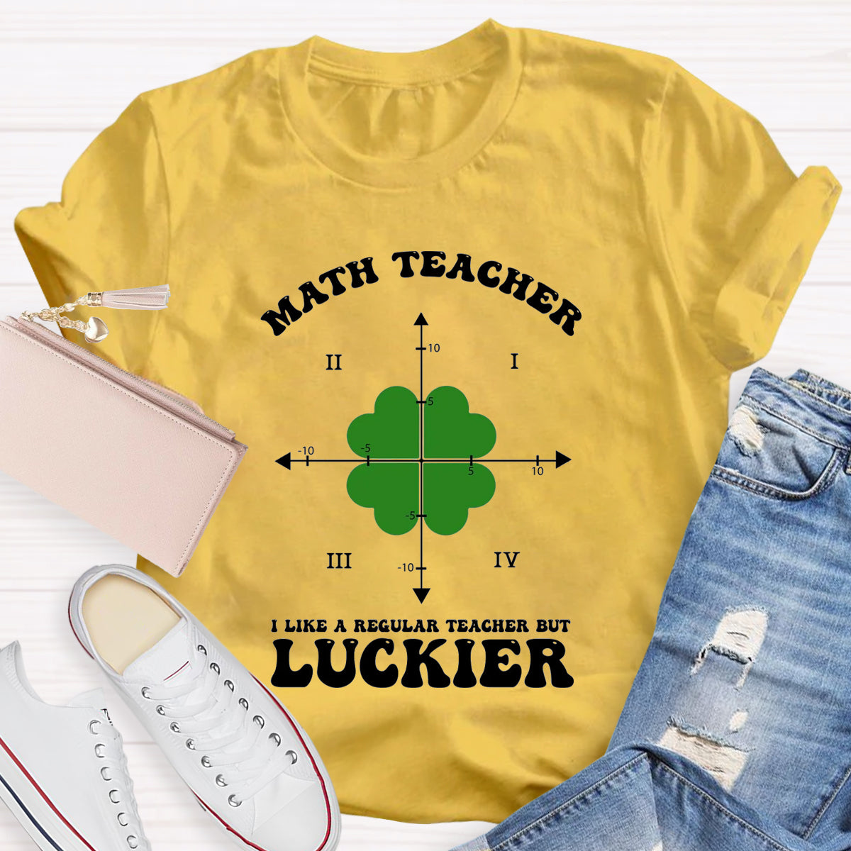 I Like A Regular Teacher But Luckier Math Teacher T-Shirt