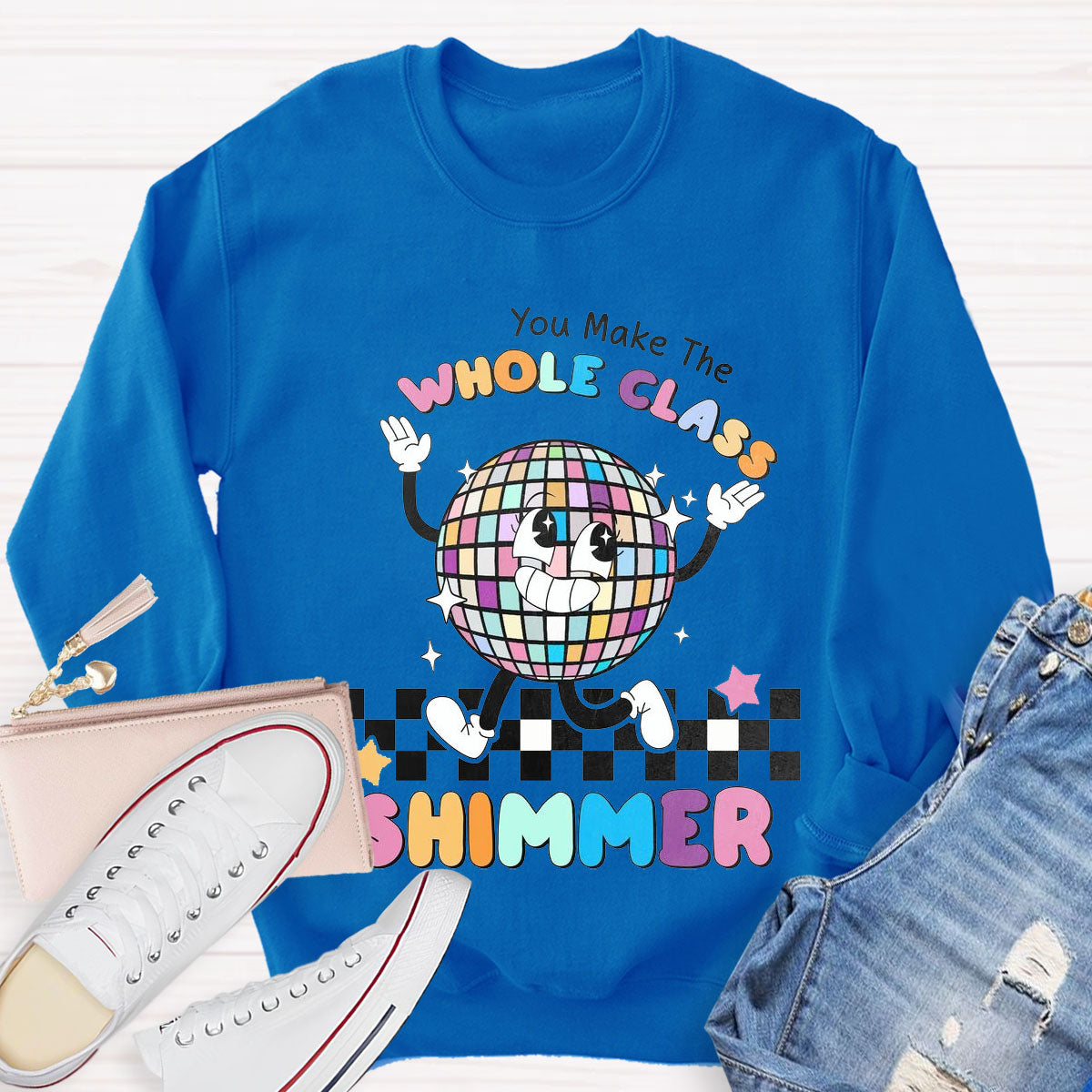 You Make The Whole Class Shimmer Sweatshirt