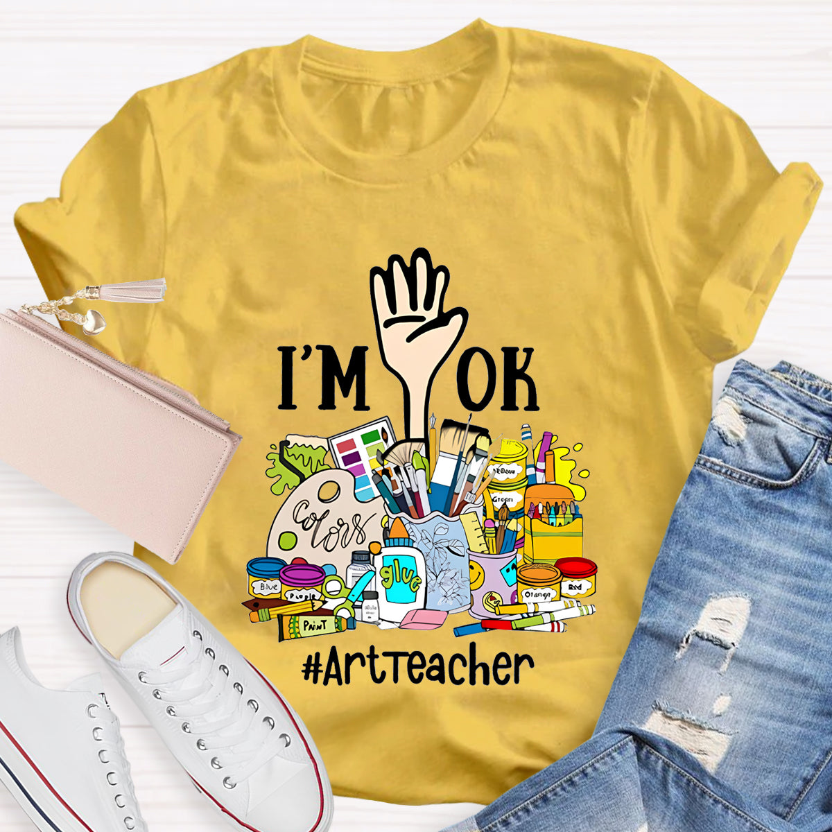 I'm Ok ArtTeacher T-Shirt