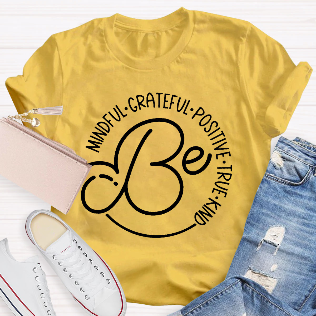 Be Mindful Grateful Positive True Kind T-Shirt