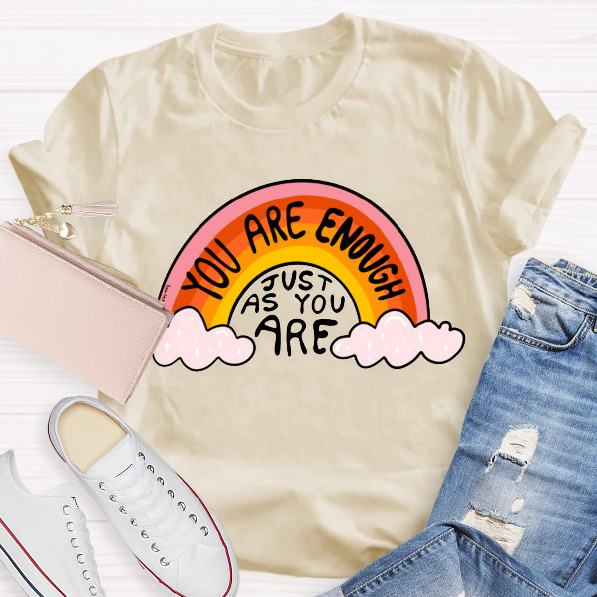 You Are Enough Just As You Are T-Shirt