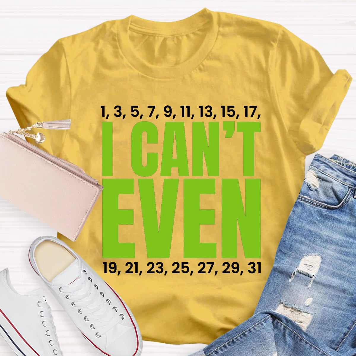 I Can't Even Funny Math Teacher T-Shirt