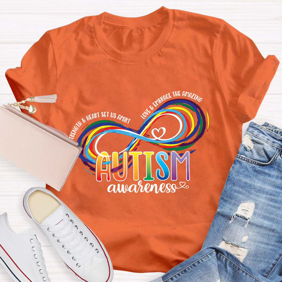 Strength And Heart Set Us Apart Love And Embrace The Amazing Colorful Infinity Love T-Shirt