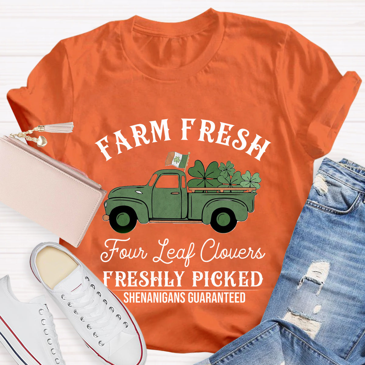 Farm Fresh Four Leaf Clovers Freshly Picked Shenanigans Guaranteed T-Shirt