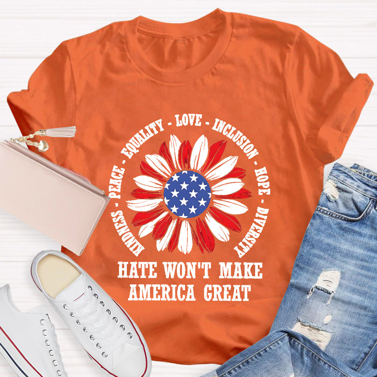 Kindness Peace Love Hate Won't Make America Great Teacher T-Shirt