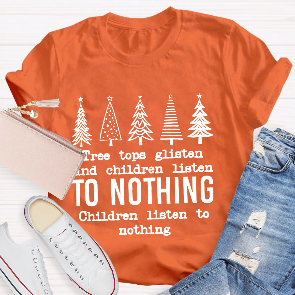 Tree Tops Glisten And Children Listen Teacher T-Shirt