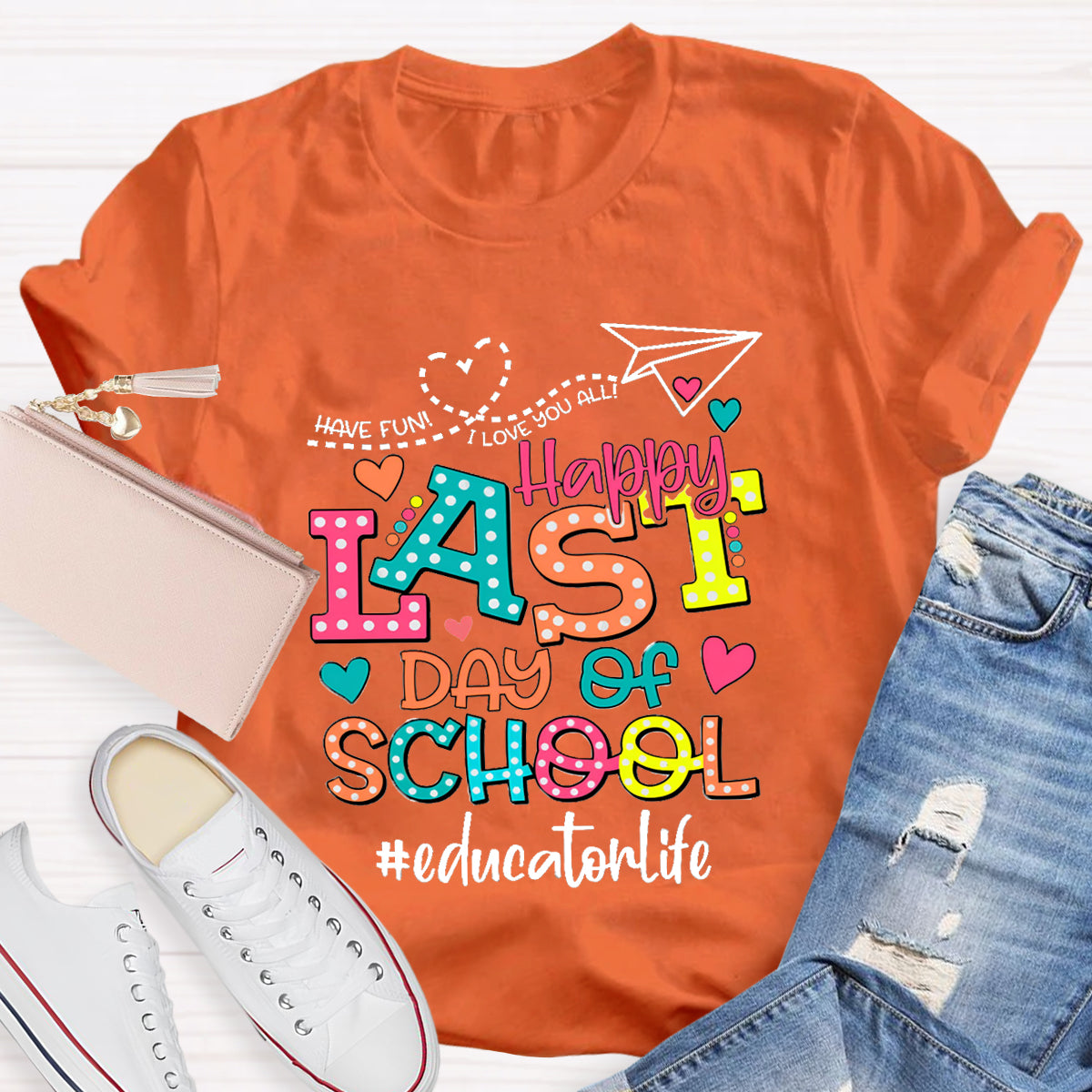 Personalized Your Name Or Text Love You All Happy Last Day Of School Teacher T-Shirt