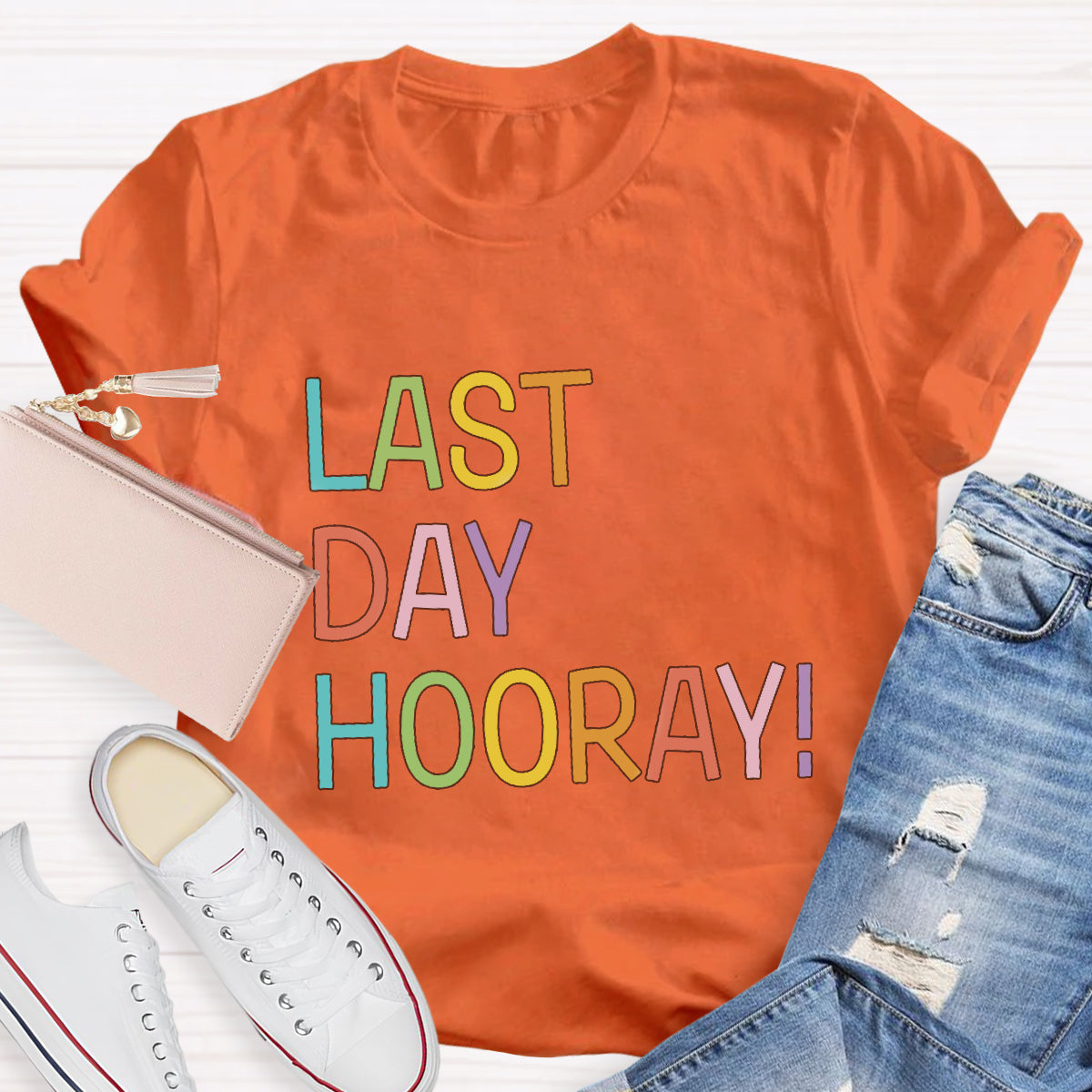 Last Day Hooray Teacher T-Shirt