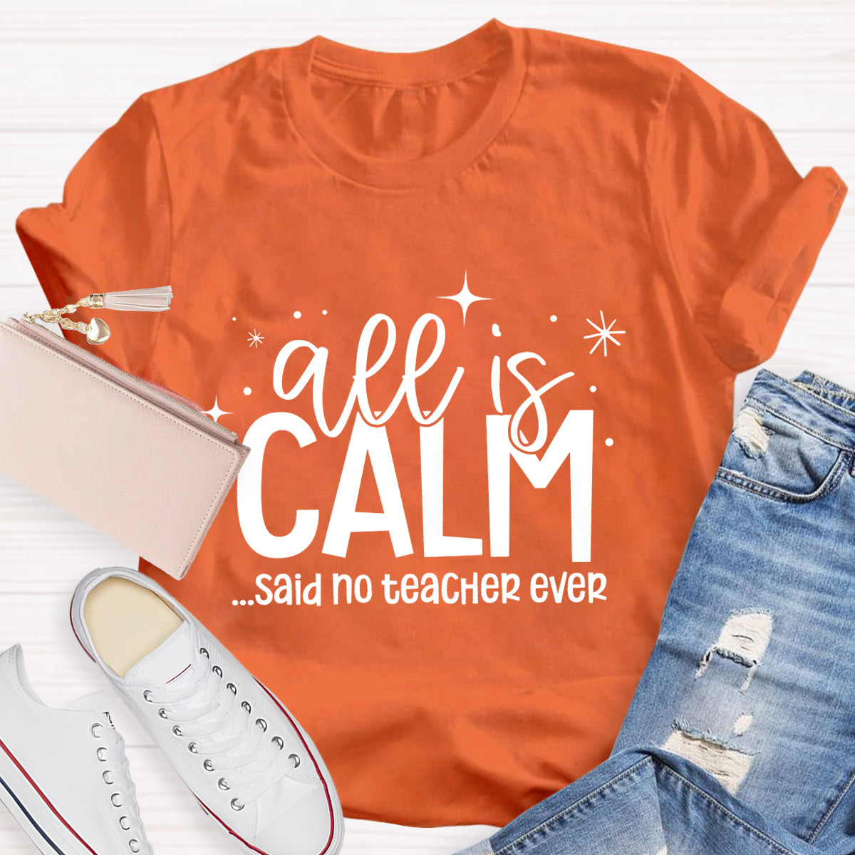 All Is Calm Said No Teacher Ever T-Shirt