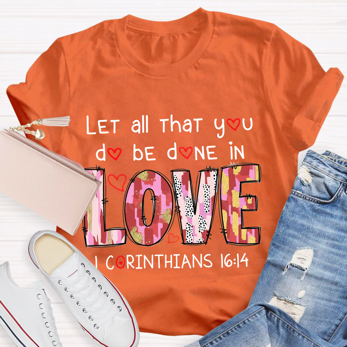 Let All That You Do Be Done In Love T-Shirt