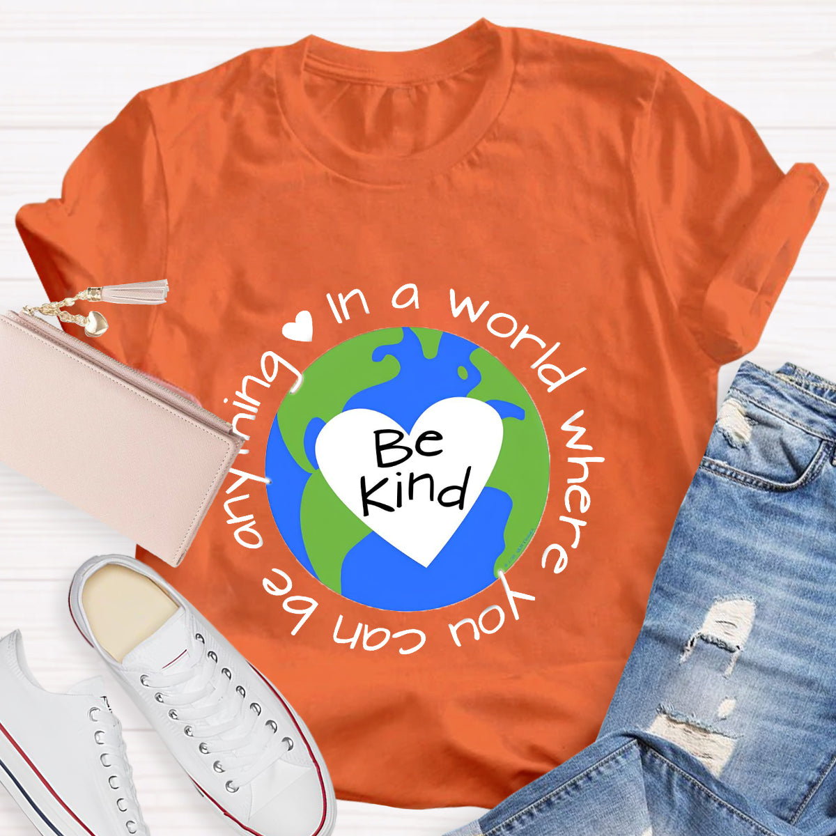 In A World Where You Can Be Anything Be Kind Earth Heart T-Shirt