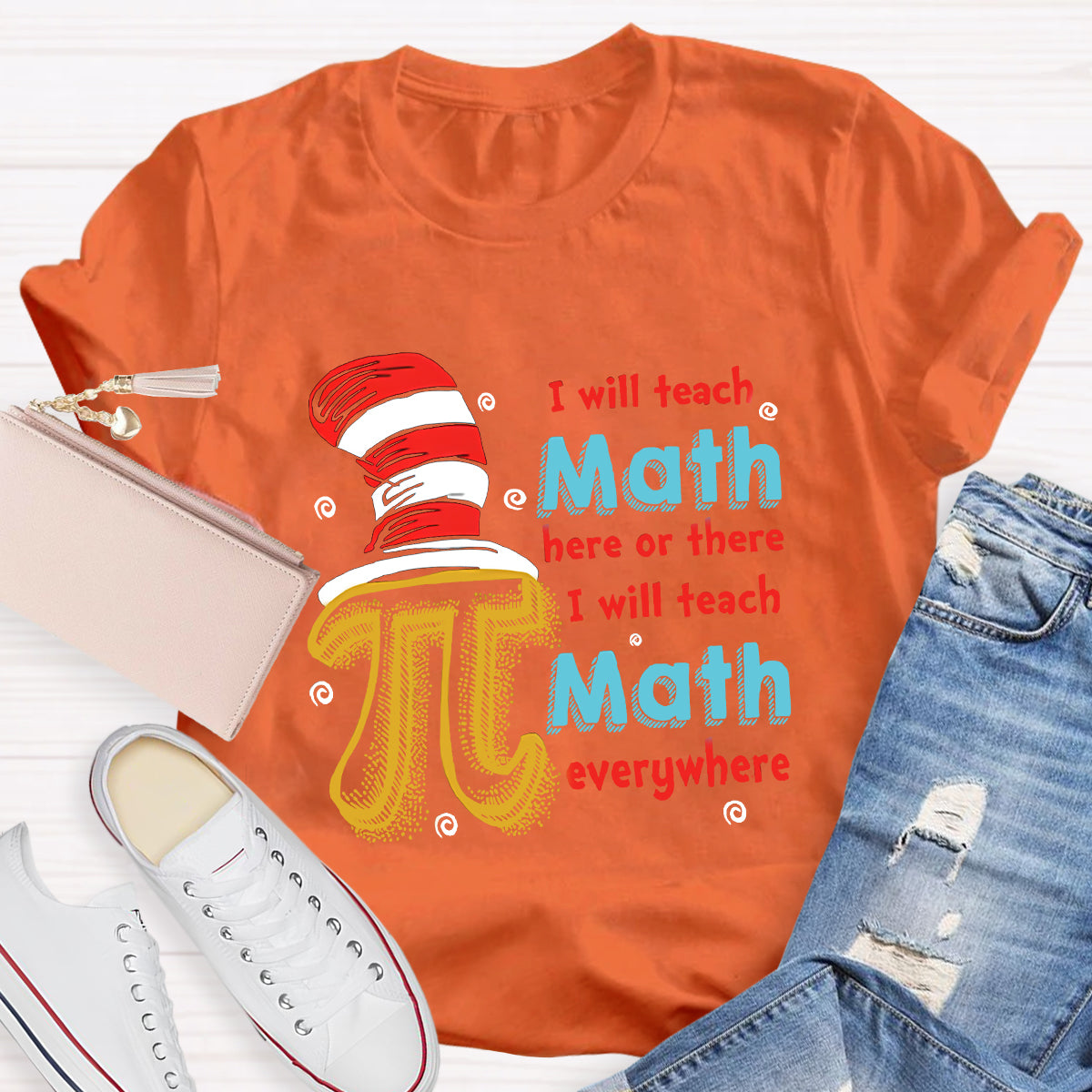 I Will Teach Math Here Or There Math Teacher T-Shirt