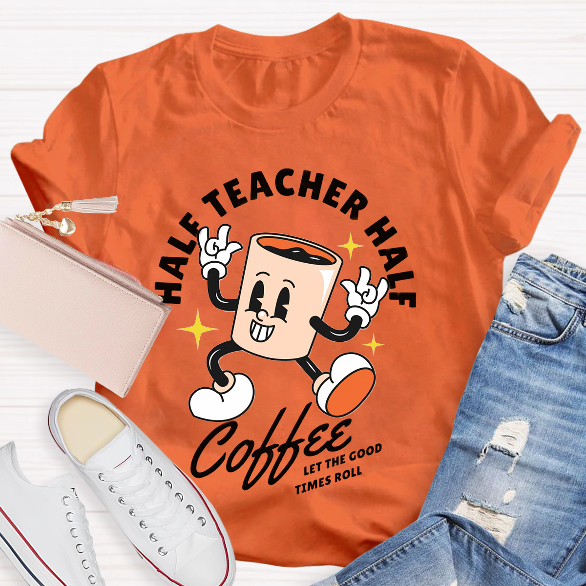 Half Teacher Half Coffee Let The Good Times Roll T-Shirt