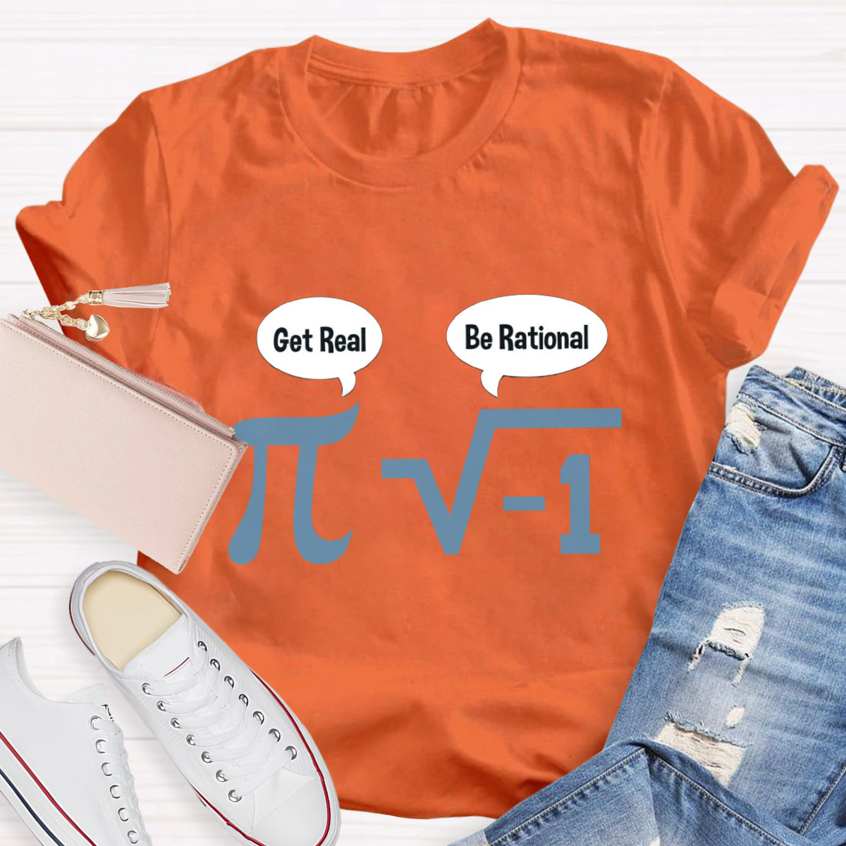 Get Real Be Rational Pi Math Teacher T-Shirt