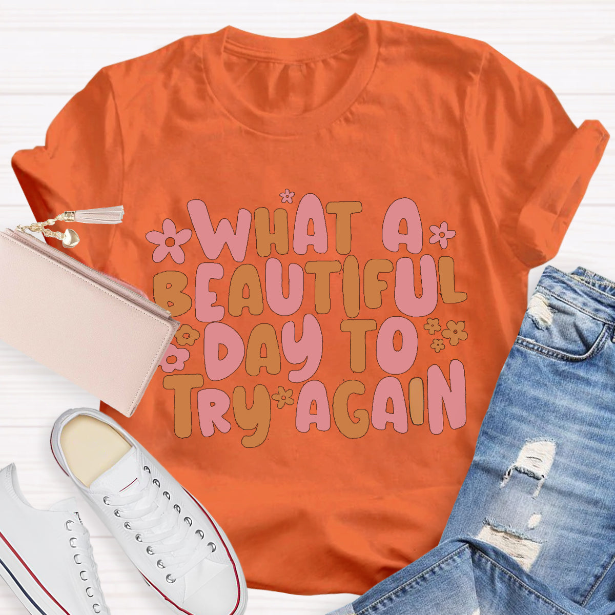 What A Beautiful Day To Try Again Teacher T-Shirt