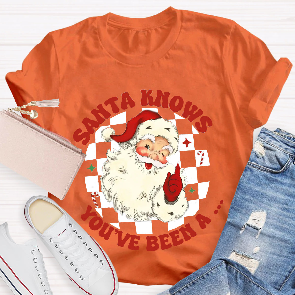 Santa Knows You'Ve Be A T-Shirt