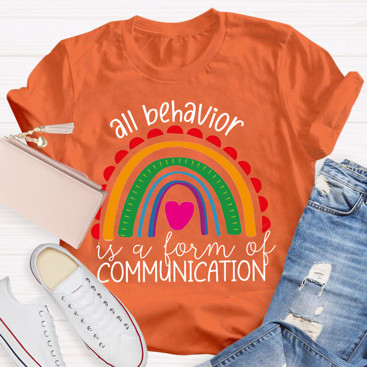 All Behavior Is A Form Of Communication Rainbow Heart T-Shirt